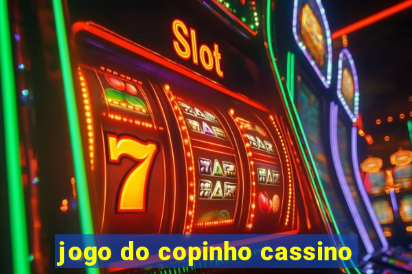 jogo do copinho cassino